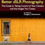 Unlock Your Creative Potential: A Comprehensive Review of ‘Ten Steps to Better dSLR Photography: A Beginner’s Guide to Digital Photography Basics’ Unlock Your Creative Potential: A Comprehensive Review of ‘Ten Steps to Better dSLR Photography: A Beginner’s Guide to Digital Photography Basics’