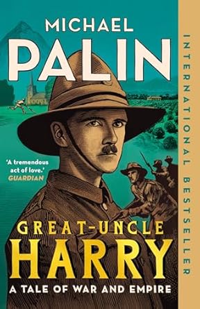 An Unforgettable Journey Through History: Great-Uncle Harry: A Tale of War and Empire