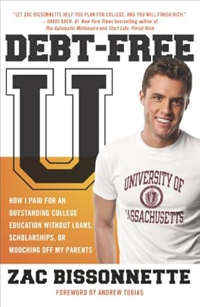 Discover the Secrets to Financial Freedom in College: A Review of Debt-Free U: How I Paid for an Outstanding College Education Without Loans, Scholarships, or Mooching off My Parents