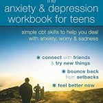 Transform Your Mental Health: A Comprehensive Review of The Anxiety and Depression Workbook for Teens: Simple CBT Skills to Help You Deal with Anxiety, Worry, and Sadness