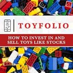 Discover the Secrets of Toy Investing: A Comprehensive Review of Toyfolio: How to Invest in and Sell Toys Like Stocks from Amazon