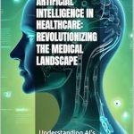 Unveiling the Future: A Comprehensive Review of The Role of Artificial Intelligence in Healthcare: Revolutionizing the Medical Landscape Unveiling the Future: A Comprehensive Review of The Role of Artificial Intelligence in Healthcare: Revolutionizing the Medical Landscape