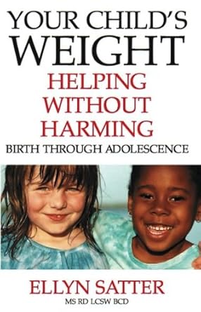 Discover the Secrets to Healthy Weight Management: A Review of Your Child’s Weight: Helping Without Harming