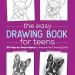 Unlock Your Artistic Potential: A Review of The Easy Drawing Book for Teens: 20 Step-by-Step Projects to Improve Your Drawing Skills