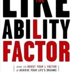 Unlock Your Potential with This Must-Read: The Likeability Factor – How to Boost Your L-Factor and Achieve Your Life’s Dreams