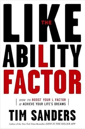 Unlock Your Potential with This Must-Read: The Likeability Factor – How to Boost Your L-Factor and Achieve Your Life’s Dreams