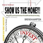 Unlock Financial Success: A Must-Read Review of ‘Show Us The Money! : What Every African American Should Know About Investing’