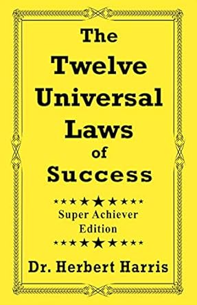 Unlock Your Potential: A Comprehensive Review of The Twelve Universal Laws of Success, Super Achiever Edition
