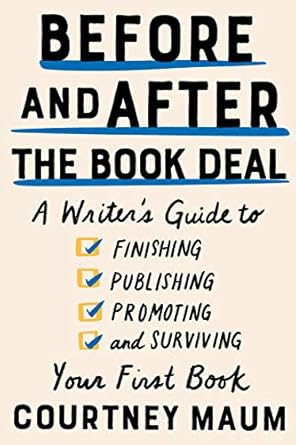 Essential Insights for Aspiring Authors: A Review of Before and After the Book Deal: A Writer’s Guide to Finishing, Publishing, Promoting, and Surviving Your First Book from Amazon