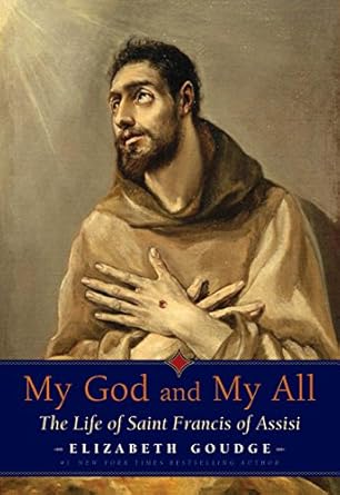 An Inspiring Journey of Faith: A Review of My God and My All: The Life of Saint Francis of Assisi