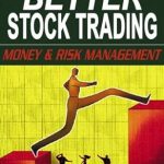 Unlock Your Trading Potential: A Comprehensive Review of Better Stock Trading: Money and Risk Management from Amazon
