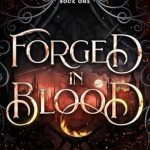 Discover the Magic of ‘Forged in Blood’: A Dark Paranormal/Fantasy Romance That Will Captivate Your Heart (Broken Bloodlines Book 1) – A Must-Read Review!