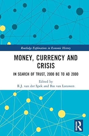 An In-Depth Review of Money, Currency and Crisis: In Search of Trust, 2000 BC to AD 2000 – A Must-Read for Economic History Enthusiasts!