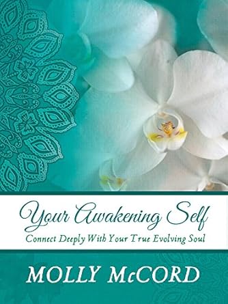 Discover the Transformative Journey in Our Review of ‘Your Awakening Self: Connect Deeply With Your True Evolving Soul’