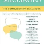 Transform Your Conversations: A Comprehensive Review of ‘Messages: The Communications Skills Book’ Transform Your Conversations: A Comprehensive Review of ‘Messages: The Communications Skills Book’