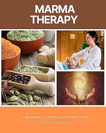 Unlocking Wellness: A Comprehensive Review of Marma Therapy: A Beginner’s 5-Step Quick Start Guide