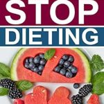Transform Your Journey: A Comprehensive Review of ‘100 Weight Loss Tips & Stop Dieting’ for Lasting Results