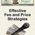 Unlocking Profit Potential: A Comprehensive Review of Effective Fee and Price Strategies (Speaking for Money Book 2)