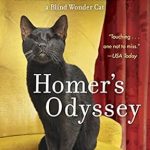 Discover Heartwarming Lessons in ‘Homer’s Odyssey: A Fearless Feline Tale’ – How I Learned About Love and Life with a Blind Wonder Cat