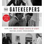 Essential Insightful Review: The Gatekeepers: How the White House Chiefs of Staff Define Every Presidency Essential Insightful Review: The Gatekeepers: How the White House Chiefs of Staff Define Every Presidency