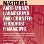 Essential Insights: Mastering Anti-Money Laundering and Counter-Terrorist Financing: A Compliance Guide For Practitioners (Financial Times Series) Essential Insights: Mastering Anti-Money Laundering and Counter-Terrorist Financing: A Compliance Guide For Practitioners (Financial Times Series)