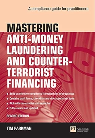 Essential Insights: Mastering Anti-Money Laundering and Counter-Terrorist Financing: A Compliance Guide For Practitioners (Financial Times Series)