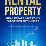 Unlock Your Real Estate Potential: A Comprehensive Review of 5 Easy Steps to Your First Rental Property – Real Estate Investing Guide for Beginners