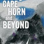 Discover the Adventure of a Lifetime: A Captivating Review of ‘Passages: Cape Horn and Beyond – Sailing through Life’s Changing Currents’