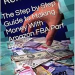 Unlock Your Profit Potential: A Comprehensive Review of ‘Retail Arbitrage: The Step by Step Guide to Making Money With Amazon FBA Part Two’