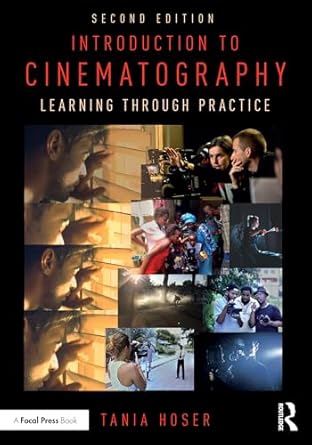 Transform Your Filmmaking Skills: A Comprehensive Review of ‘Introduction to Cinematography: Learning Through Practice’