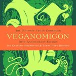 Discover the Magic of Plant-Based Cooking: A Comprehensive Review of Veganomicon (10th Anniversary Edition): The Ultimate Vegan Cookbook