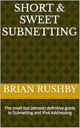 Unlock the Secrets of Networking: A Comprehensive Review of SHORT & SWEET SUBNETTING: The Small but (Almost) Definitive Guide to Subnetting and IPv4 Addressing