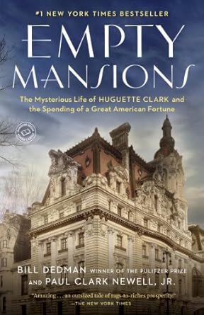 Unveiling Hidden Riches: A Captivating Review of ‘Empty Mansions: The Mysterious Life of Huguette Clark and the Spending of a Great American Fortune’