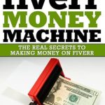 Unlock Your Earning Potential: A Comprehensive Review of ‘Fiverr Money Machine: The Real Secrets To Making Money On Fiverr’
