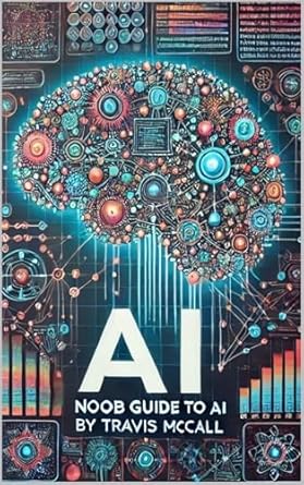 Unlock the Future: A Comprehensive Review of ‘AI: Noob Guide to AI’ – Your Essential Resource for Understanding Artificial Intelligence