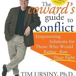 Transform Your Approach to Conflict with This Insightful Review: The Coward’s Guide to Conflict: Empowering Solutions for Those Who Would Rather Run Than Fight (Conflict Management Techniques for Better Relationships at Work, Self-Help Book for Managers)