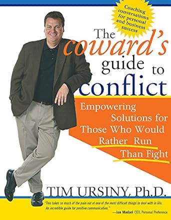 Transform Your Approach to Conflict with This Insightful Review: The Coward’s Guide to Conflict: Empowering Solutions for Those Who Would Rather Run Than Fight (Conflict Management Techniques for Better Relationships at Work, Self-Help Book for Managers)