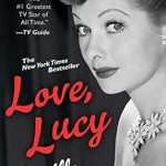 Discover the Heartfelt Journey in ‘Love, Lucy’ – A Captivating Berkley Boulevard Celebrity Autobiography Review Discover the Heartfelt Journey in ‘Love, Lucy’ – A Captivating Berkley Boulevard Celebrity Autobiography Review