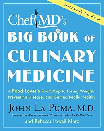 Discover the Secrets to Healthy Living: A Review of ChefMD’s Big Book of Culinary Medicine – A Food Lover’s Road Map to Losing Weight, Preventing Disease, and Getting Really Healthy