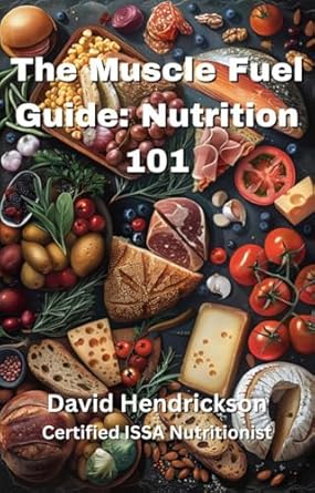 Unlock Your Fitness Potential: A Comprehensive Review of The Muscle Fuel Guide: Nutrition 101
