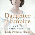 An Unforgettable Journey into Royal Legacy: A Review of Daughter of Empire: My Life as a Mountbatten