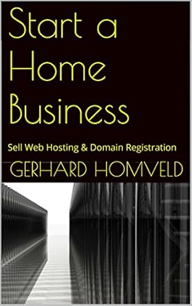 Unlock Your Entrepreneurial Potential: A Comprehensive Review of ‘Start a Home Business: Sell Web Hosting & Domain Registration from Amazon’