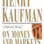 Discover the Financial Wisdom in ‘On Money and Markets: A Wall Street Memoir’ – A Must-Read for Aspiring Investors