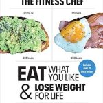 Transform Your Eating Habits: A Comprehensive Review of THE FITNESS CHEF: Eat What You Like & Lose Weight For Life – The Infographic Guide to the Only Diet That Works