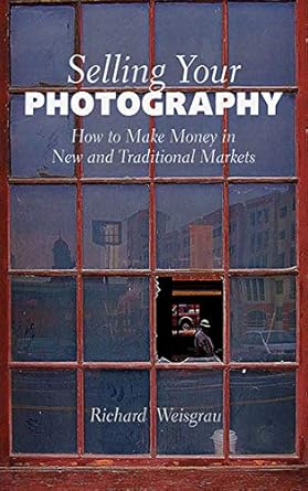 Unlock Your Photography Potential: A Comprehensive Review of ‘Selling Your Photography: How to Make Money in New and Traditional Markets’
