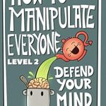 Uncover the Secrets to Mental Resilience: A Review of ‘How to Manipulate Everyone: Defend Your Mind’ on Amazon