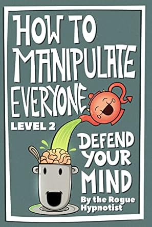 Uncover the Secrets to Mental Resilience: A Review of ‘How to Manipulate Everyone: Defend Your Mind’ on Amazon