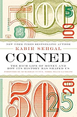 Discover the Fascinating Journey of Wealth: A Review of ‘Coined: The Rich Life of Money and How Its History Has Shaped Us’