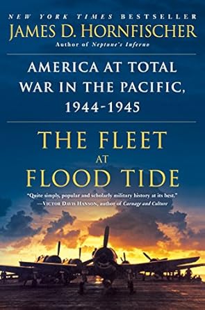 An In-Depth Review of The Fleet at Flood Tide: America at Total War in the Pacific, 1944-1945 – A Gripping Insight into Naval Warfare History