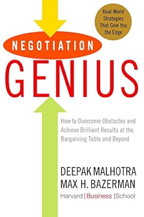 Unlock Your Potential: A Comprehensive Review of ‘Negotiation Genius: How to Overcome Obstacles and Achieve Brilliant Results at the Bargaining Table and Beyond’